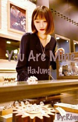 [TwoShort] You Are Mine (HaJung) <END>