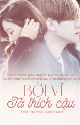 [TWOSHOT] BỞI VÌ TỚ THÍCH CẬU [BAEKYEON]