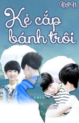 [Twoshot Khải Nguyên] Kẻ cắp bánh trôi (Hoàn)