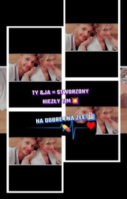 Ty&Ja=  Tworzymy niezły tim 💥 Na dobre i na złe