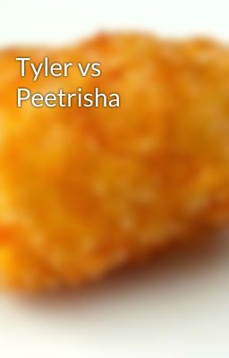 Tyler vs Peetrisha