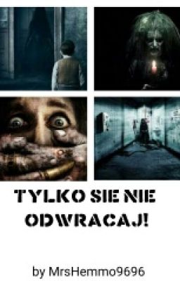 Tylko się nie odwracaj!