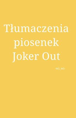 Tłumaczenia piosenek Joker Out