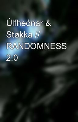 Úlfheónar & Støkka // RANDOMNESS 2.0 