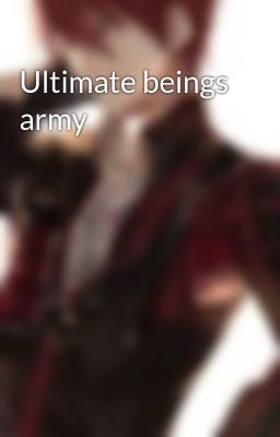 Ultimate beings army