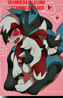 Un Amor Bajo La Luna Lycanroc x Lucario Yaoi