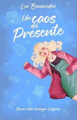 Un Caos del Presente (Tercer libro de la saga Viajeros)