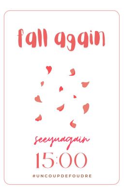 [Un coup de foudre • 15:00] fall again