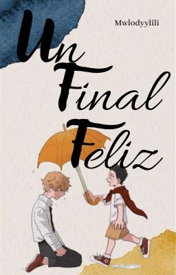 Un Final Feliz. [AllxTake]