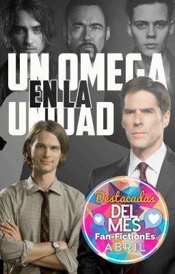 Un Omega en la Unidad | Hotch/Reid | Omegaverse