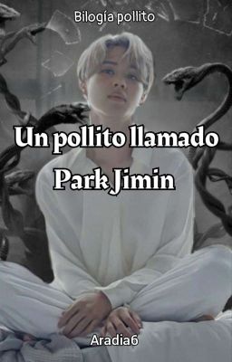 Un pollito llamado Park Jimin [Y.M] [#1] [✓]