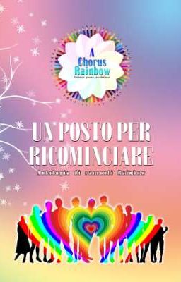 Un Posto per Ricominciare: Antologia di racconti Rainbow