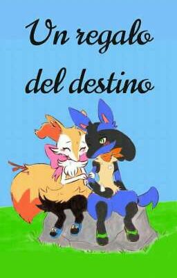 Un regalo del destino (Lucario X Braixen).