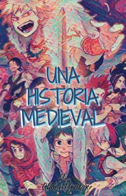 Una Historia Medieval (BNHA) [AU]