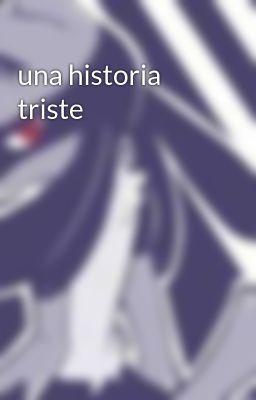 una historia triste