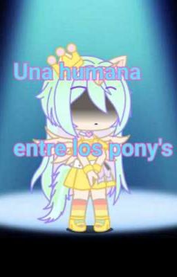 Una humana entre los pony's