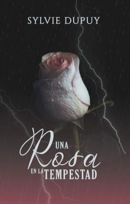 Una Rosa en la Tempestad ©