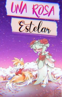 Una rosa estelar (Tails y Cosmo) 