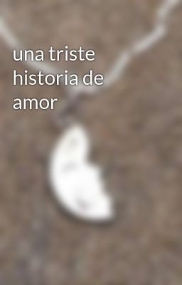 una triste historia de amor