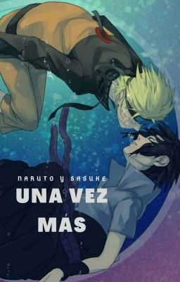 Una vez más; [Sasuke x Naruto]