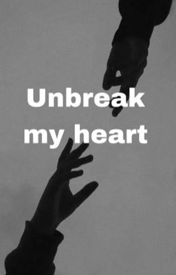 Unbreak my heart