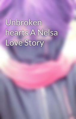 Unbroken hearts A Nelsa Love Story 