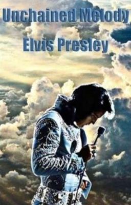 Unchained Melody ~ Elvis Presley