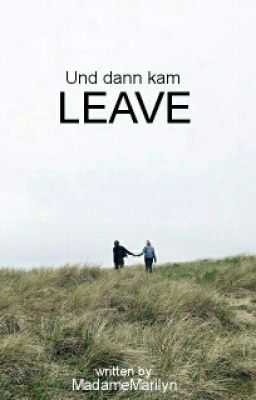 Und dann kam Leave