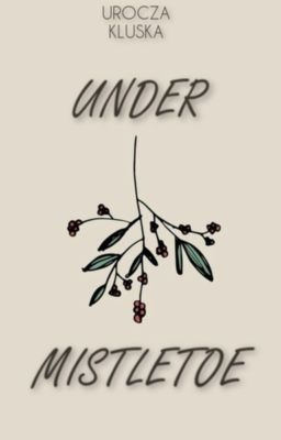 Under mistletoe •ONE SHOT•✔️