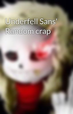 Underfell Sans' Random crap 