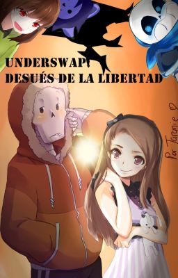 Underswap- Después de la libertad (Papyrus x Reader)