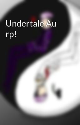 Undertale Au rp!