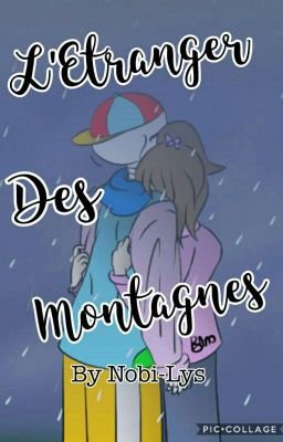 [Undertale.Fanfiction] L'étranger Des Montagnes