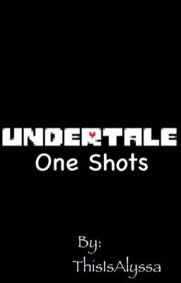 Undertale One Shots