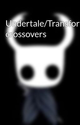 Undertale/Transformers crossovers