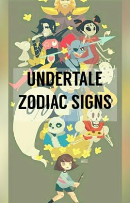 Undertale Zodiac Signs