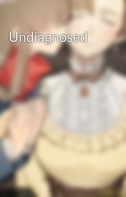 Undiagnosed 