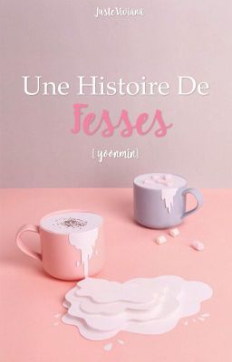 Une histoire de fesses ʸᵒᵒⁿᵐᶦⁿ