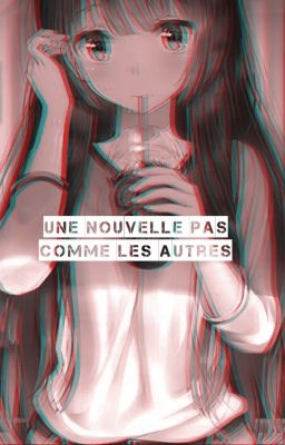 Une nouvelle pas comme les autres (En Réécriture)