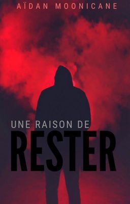 Une raison de rester