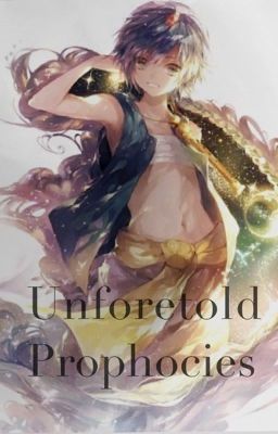 Unforetold Prophecies (A one-shot Magi fanfic)