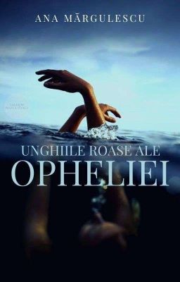 Unghiile roase ale Opheliei