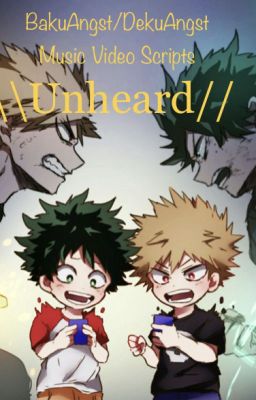 Unheard // A Song-Based MHA Fanfic // Music Video Scripts