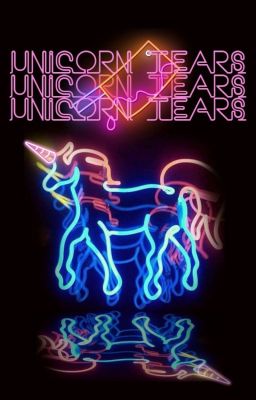 UNICORN TEARS