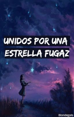 Unidos por una estrella fugaz.