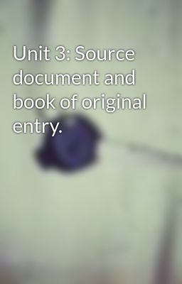 Unit 3: Source document and book of original entry.