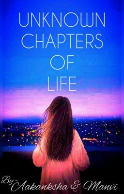 Unknown Chapters Of Life (On Hold)