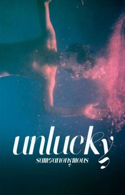 unlucky (newtmas)