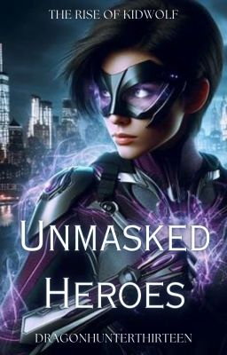 Unmasked Heroes (Book 1)