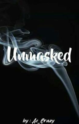 Unmasked ( One shot story)